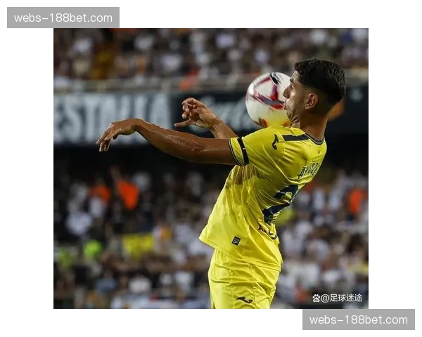 比利亚雷亚尔中场巴埃纳四月两助 黄色潜水艇稳居前三